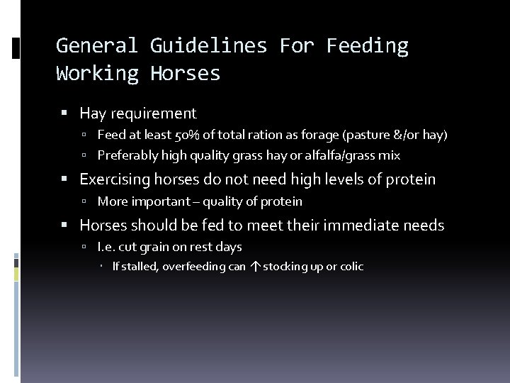General Guidelines For Feeding Working Horses Hay requirement Feed at least 50% of total