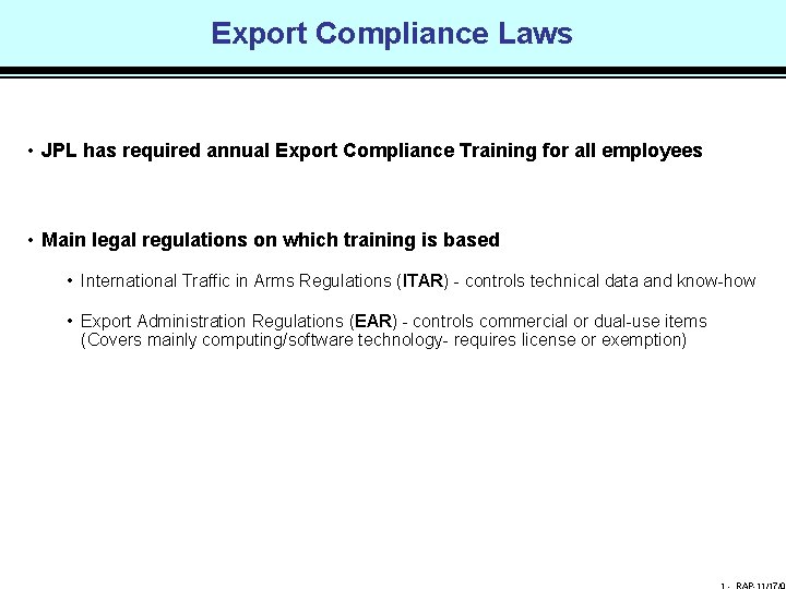 Export Compliance Laws • JPL has required annual Export Compliance Training for all employees