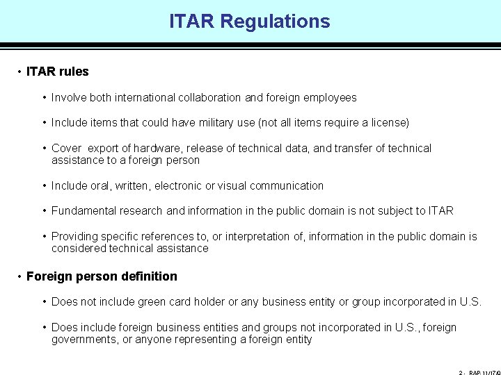 ITAR Regulations • ITAR rules • Involve both international collaboration and foreign employees •