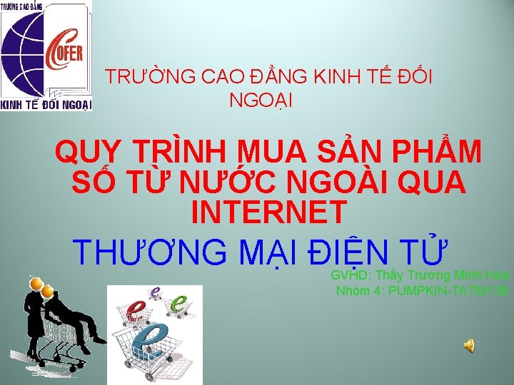 TRƯỜNG CAO ĐẲNG KINH TẾ ĐỐI NGOẠI QUY TRÌNH MUA SẢN PHẨM SỐ TỪ