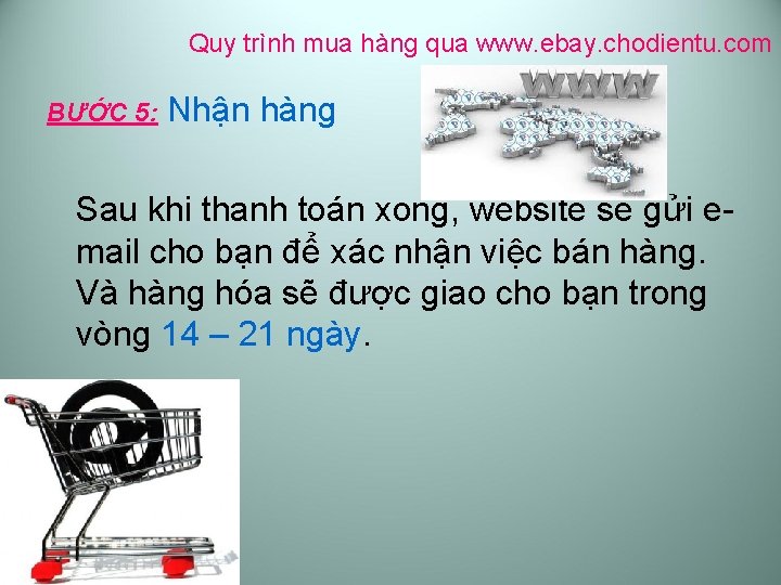 Quy trình mua hàng qua www. ebay. chodientu. com BƯỚC 5: Nhận hàng Sau