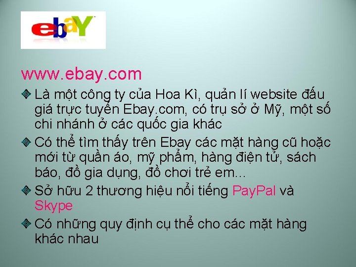 www. ebay. com Là một công ty của Hoa Kì, quản lí website đấu