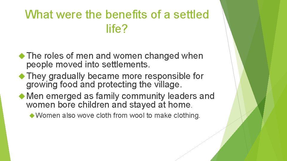 What were the benefits of a settled life? The roles of men and women