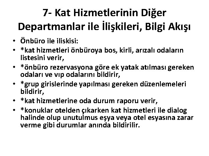 7 - Kat Hizmetlerinin Diğer Departmanlar ile İlişkileri, Bilgi Akışı • Önbüro ile iliskisi: