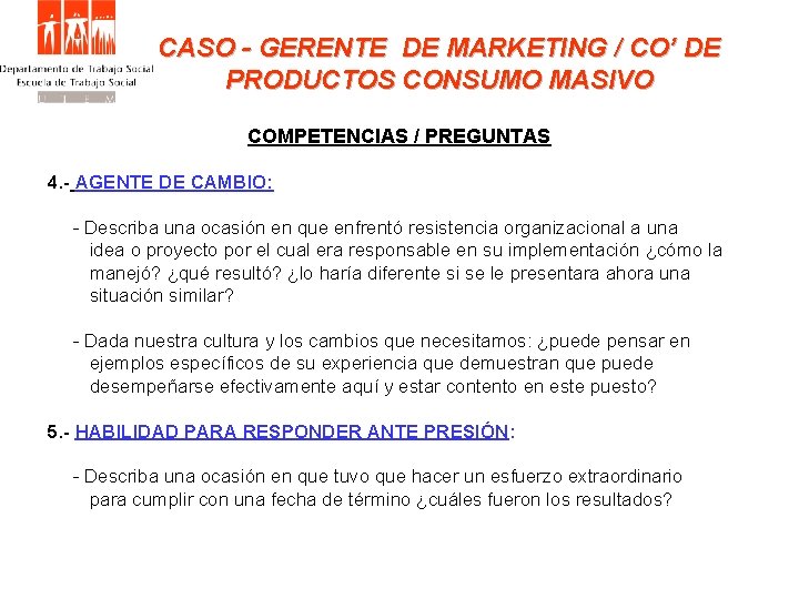 CASO - GERENTE DE MARKETING / CO’ DE PRODUCTOS CONSUMO MASIVO COMPETENCIAS / PREGUNTAS