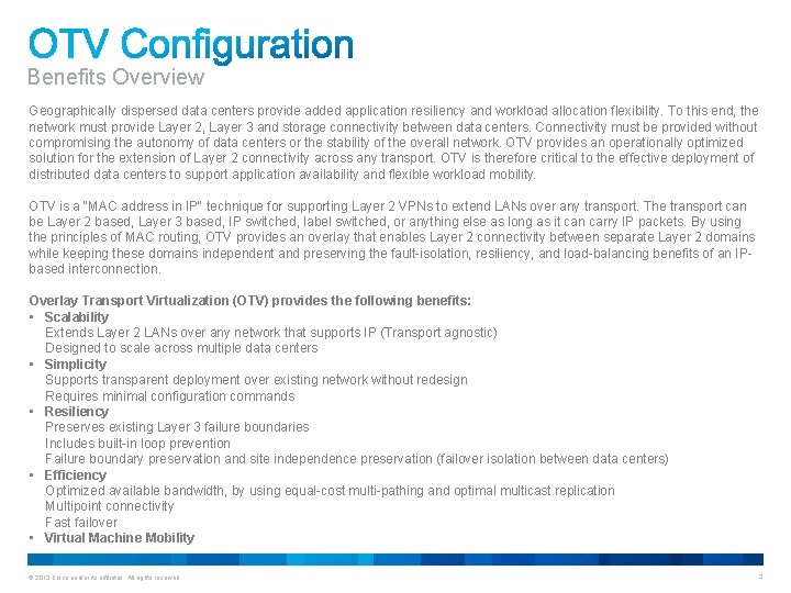 Benefits Overview Geographically dispersed data centers provide added application resiliency and workload allocation flexibility.