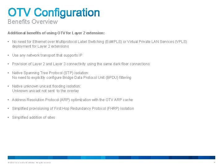 Benefits Overview Additional benefits of using OTV for Layer 2 extension: • No need