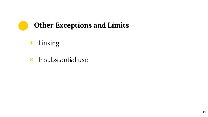 Other Exceptions and Limits ◉ Linking ◉ Insubstantial use 19 
