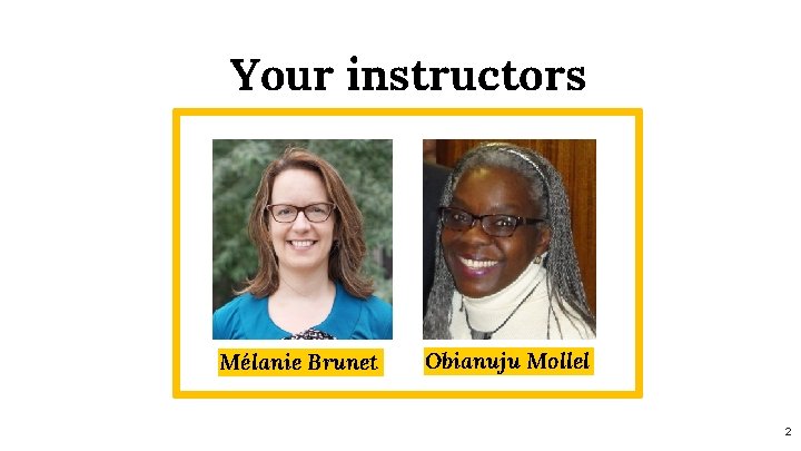 Your instructors Mélanie Brunet Obianuju Mollel 2 