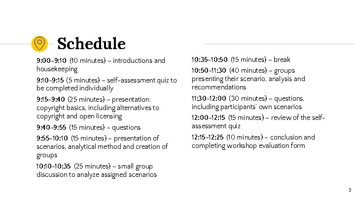 Schedule 9: 00 -9: 10 (10 minutes) – introductions and housekeeping 9: 10 -9: