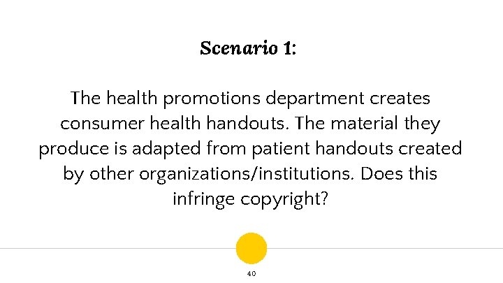 Scenario 1: The health promotions department creates consumer health handouts. The material they produce