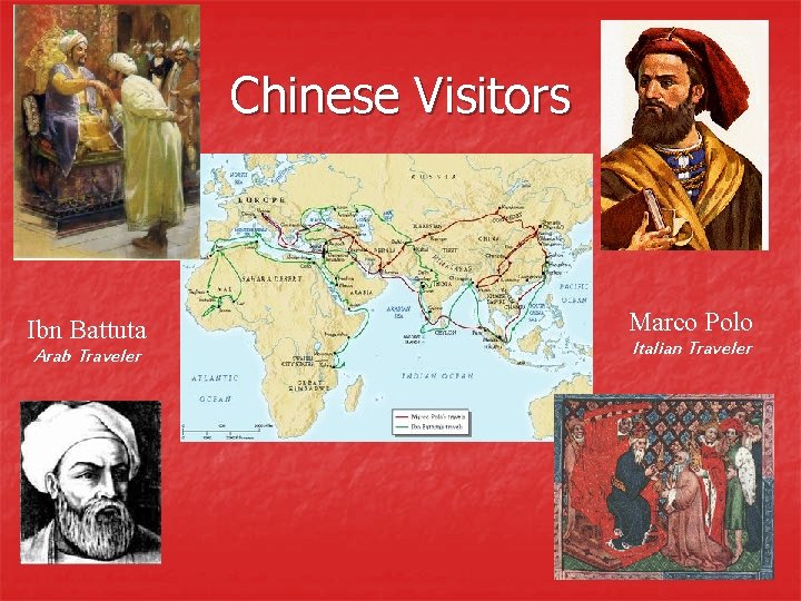Chinese Visitors Ibn Battuta Arab Traveler Marco Polo Italian Traveler 