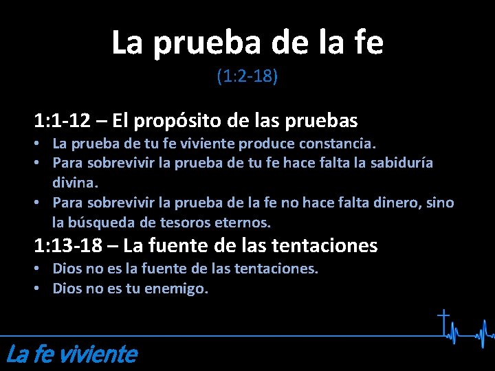 La prueba de la fe (1: 2 -18) 1: 1 -12 – El propósito La prueba de la fe (1: 2 -18) 1: 1 -12 – El propósito
