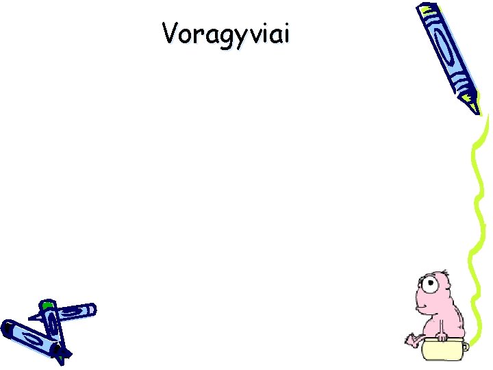 Voragyviai 