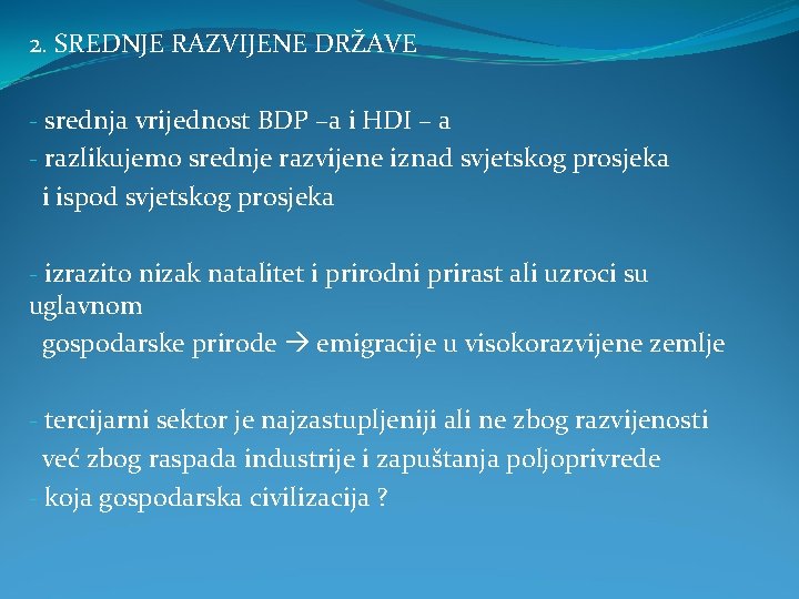 2. SREDNJE RAZVIJENE DRŽAVE - srednja vrijednost BDP –a i HDI – a -