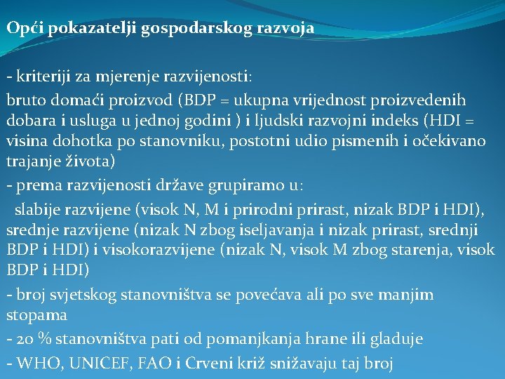 Opći pokazatelji gospodarskog razvoja - kriteriji za mjerenje razvijenosti: bruto domaći proizvod (BDP =