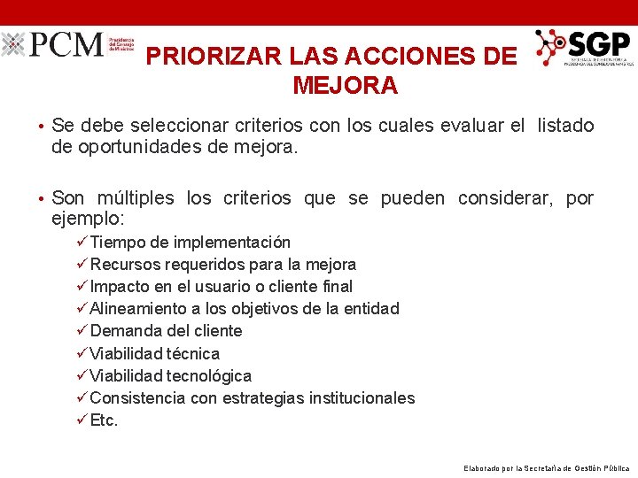 PRIORIZAR LAS ACCIONES DE MEJORA • Se debe seleccionar criterios con los cuales evaluar