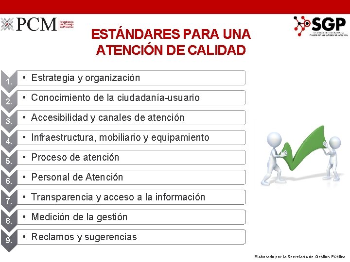 ESTÁNDARES PARA UNA ATENCIÓN DE CALIDAD 1. • Estrategia y organización 2. • Conocimiento