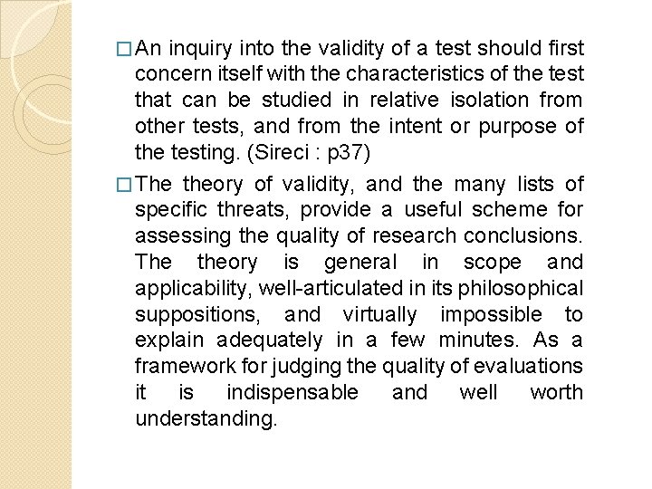 � An inquiry into the validity of a test should first concern itself with
