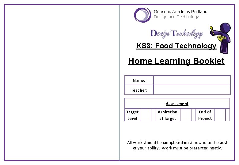 Outwood Academy Portland Design and Technology KS 3: Food Technology Home Learning Booklet Name: