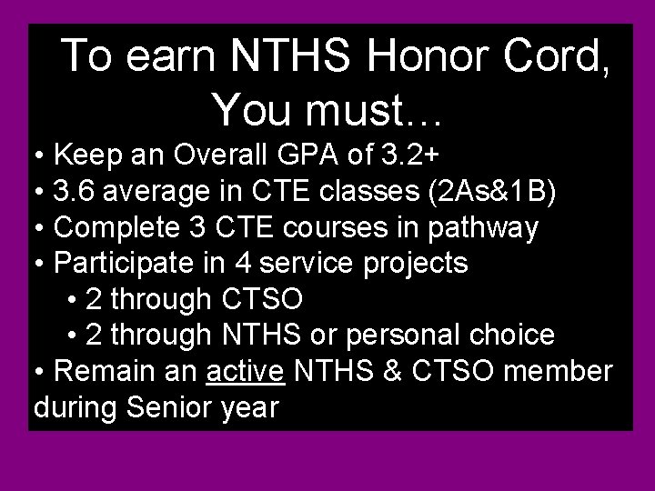 To earn NTHS Honor Cord, You must… • Keep an Overall GPA of 3.