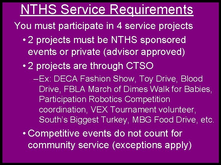 NTHS Service Requirements You must participate in 4 service projects • 2 projects must