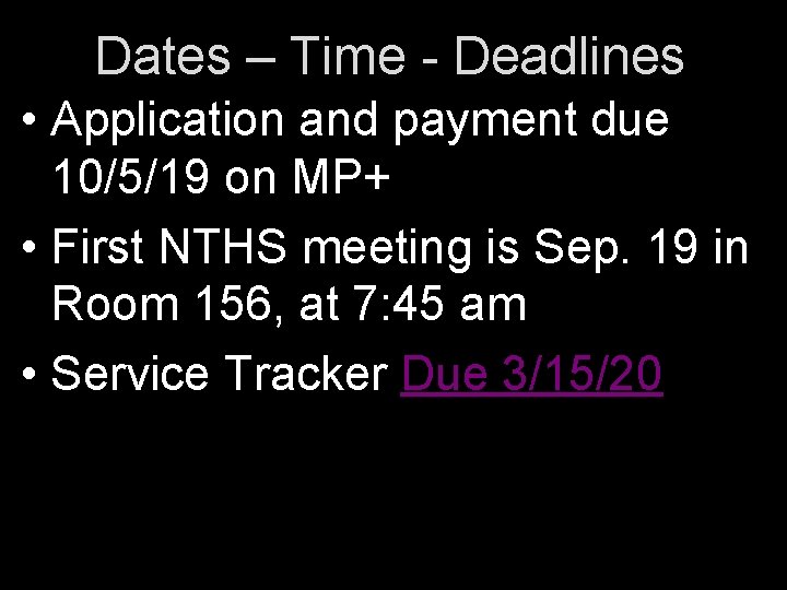 Dates – Time - Deadlines • Application and payment due 10/5/19 on MP+ •