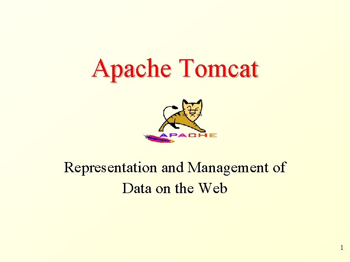 Apache Tomcat Representation and Management of Data on the Web 1 