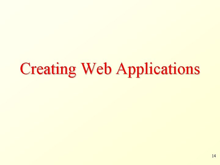 Creating Web Applications 14 