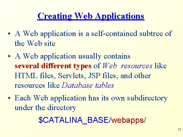 Creating Web Applications • A Web application is a self-contained subtree of the Web