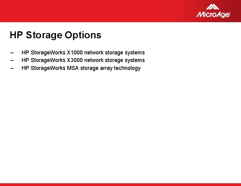 HP Storage Options – – – HP Storage. Works X 1000 network storage systems