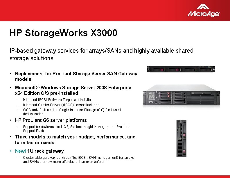 HP Storage. Works X 3000 IP-based gateway services for arrays/SANs and highly available shared