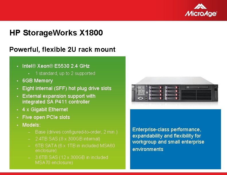 HP Storage. Works X 1800 Powerful, flexible 2 U rack mount • Intel® Xeon®