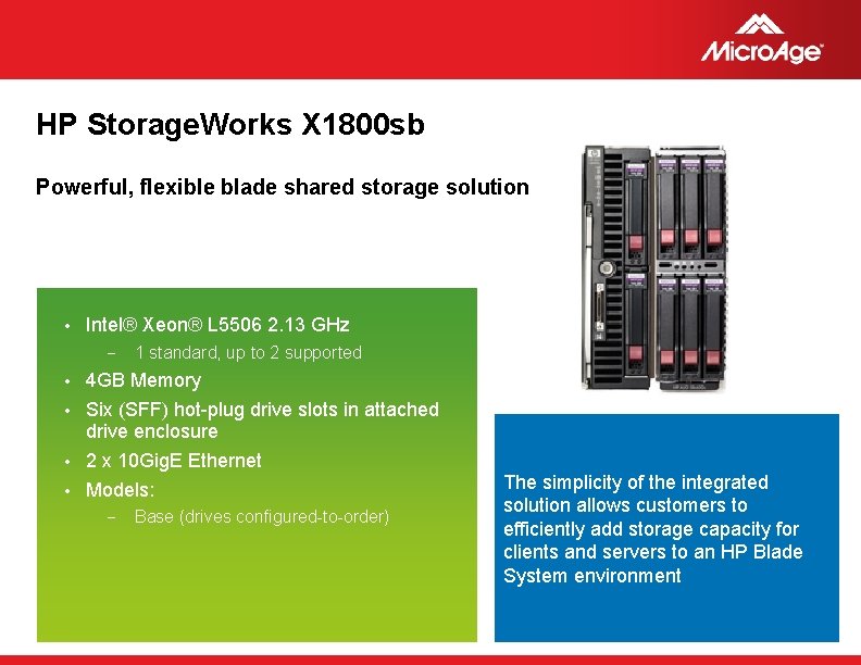 HP Storage. Works X 1800 sb Powerful, flexible blade shared storage solution • Intel®