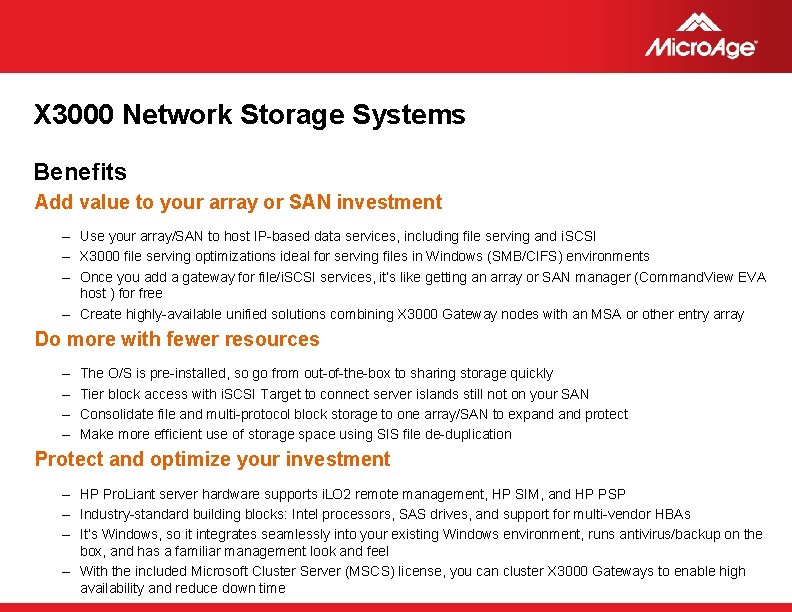 X 3000 Network Storage Systems Benefits Add value to your array or SAN investment