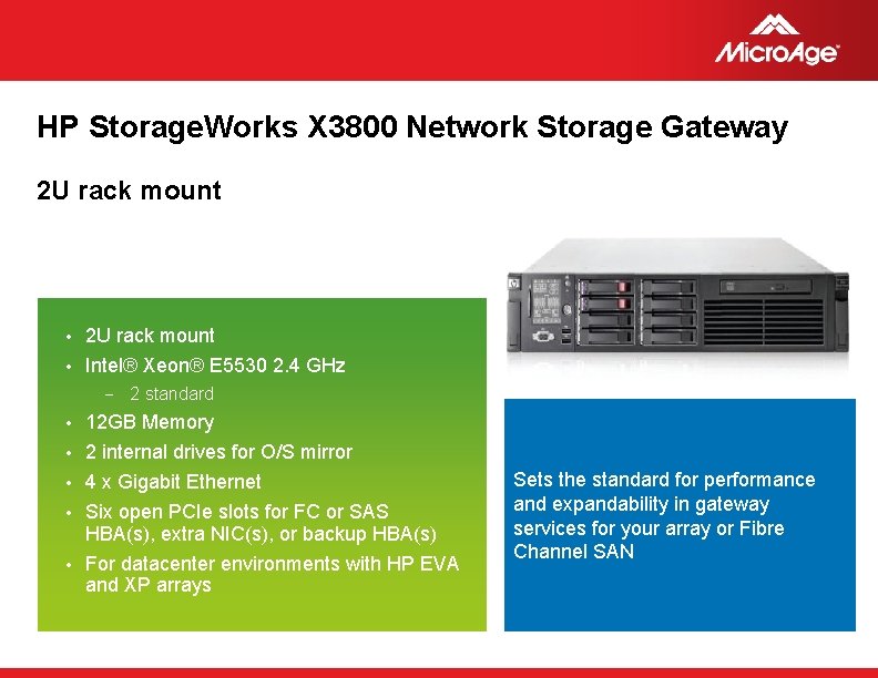 HP Storage. Works X 3800 Network Storage Gateway 2 U rack mount • Intel®