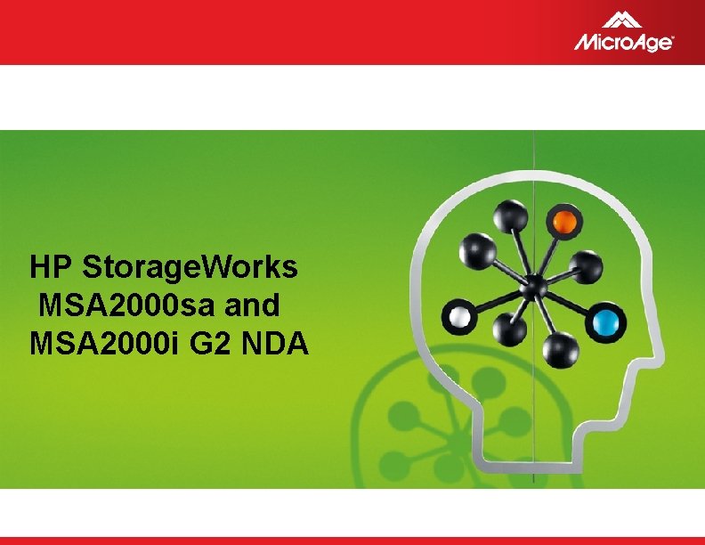 HP Storage. Works MSA 2000 sa and MSA 2000 i G 2 NDA ©