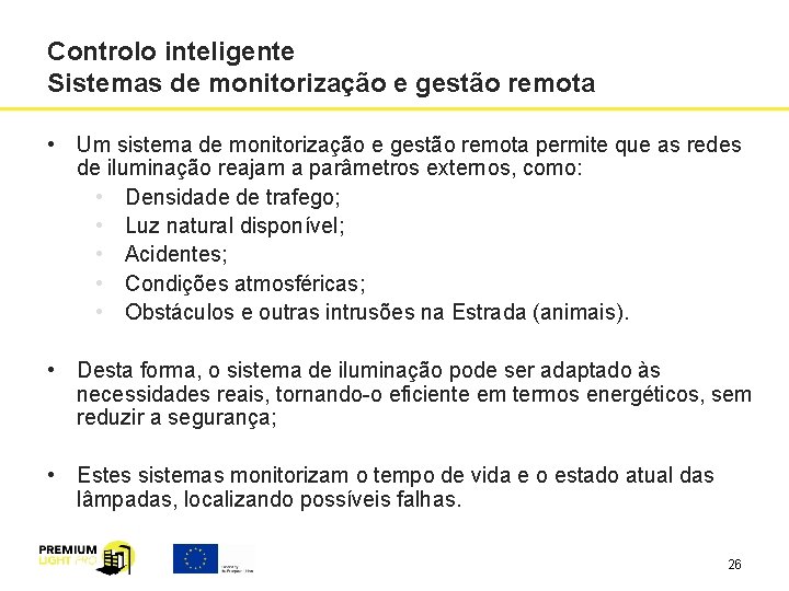 Controlo inteligente Sistemas de monitorização e gestão remota • Um sistema de monitorização e