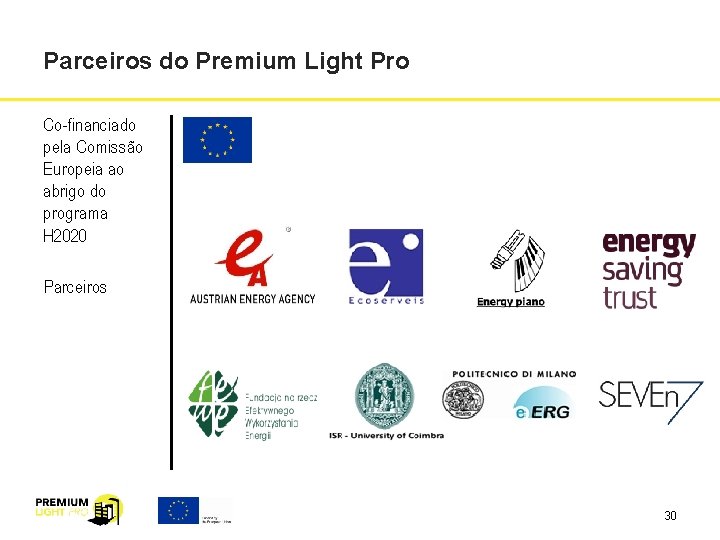 Parceiros do Premium Light Pro Co-financiado pela Comissão Europeia ao abrigo do programa H