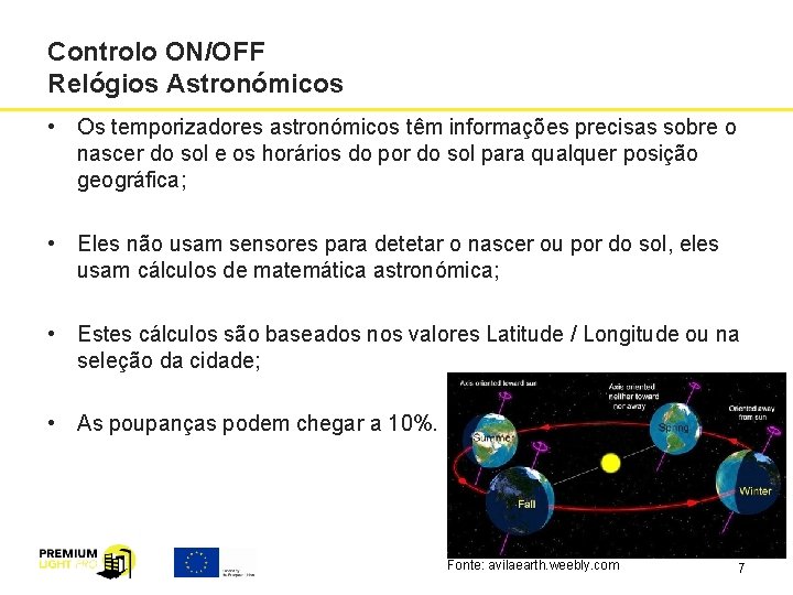Controlo ON/OFF Relógios Astronómicos • Os temporizadores astronómicos têm informações precisas sobre o nascer