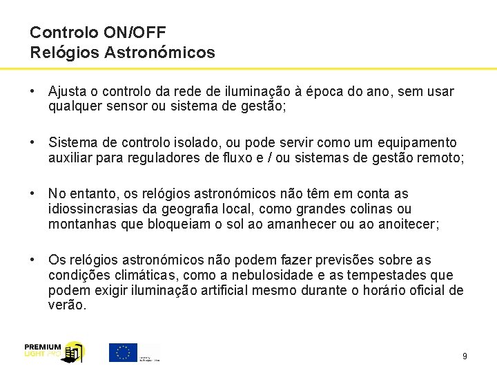 Controlo ON/OFF Relógios Astronómicos • Ajusta o controlo da rede de iluminação à época