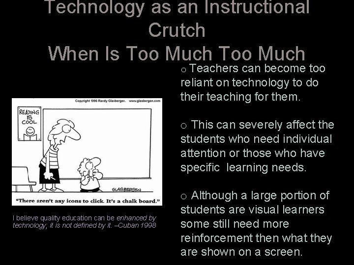 Technology as an Instructional Crutch When Is Too Much o Teachers can become too