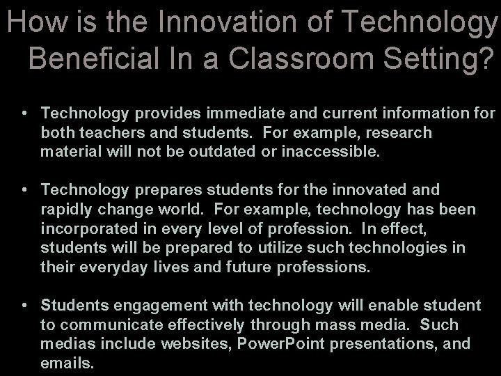 How is the Innovation of Technology Beneficial In a Classroom Setting? • Technology provides