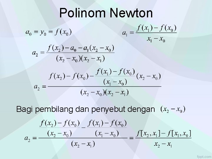 Polinom Newton Bagi pembilang dan penyebut dengan 