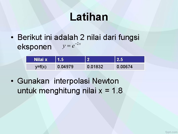 Latihan • Berikut ini adalah 2 nilai dari fungsi eksponen Nilai x 1. 5 Latihan • Berikut ini adalah 2 nilai dari fungsi eksponen Nilai x 1. 5