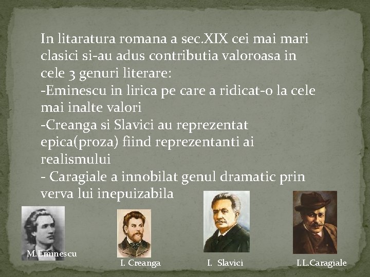 In litaratura romana a sec. XIX cei mari clasici si-au adus contributia valoroasa in