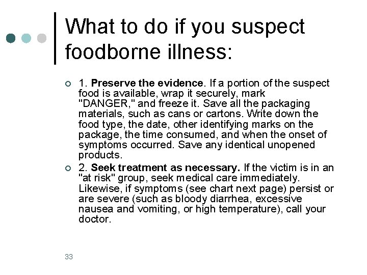 What to do if you suspect foodborne illness: ¢ ¢ 33 1. Preserve the