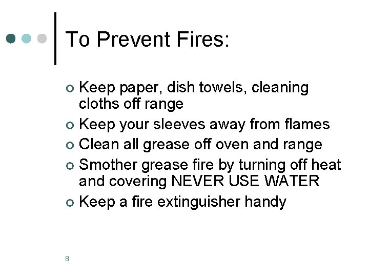 To Prevent Fires: Keep paper, dish towels, cleaning cloths off range ¢ Keep your