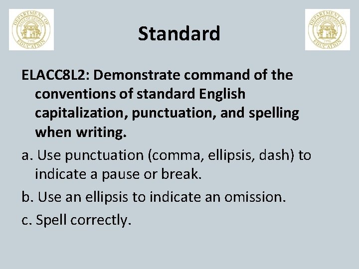 Standard ELACC 8 L 2: Demonstrate command of the conventions of standard English capitalization,