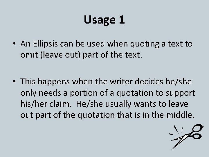 Usage 1 • An Ellipsis can be used when quoting a text to omit